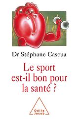 eBook (epub) Le sport est-il bon pour la sante ? de Cascua Stephane Cascua