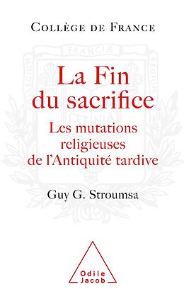 eBook (epub) La Fin du sacrifice de Stroumsa Guy G. Stroumsa