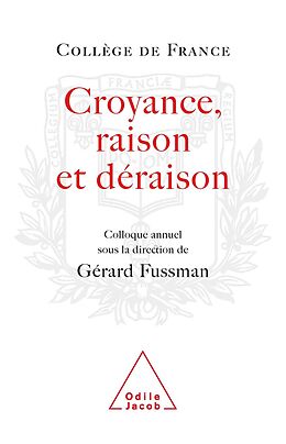 eBook (epub) Croyance, Raison, Deraison de Fussman Gerard Fussman