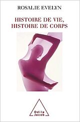 eBook (epub) Histoire de vie, histoire de corps de Evelyn Rosalie Evelyn