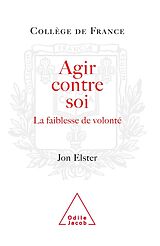 eBook (epub) Agir contre soi de Elster Jon Elster