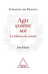 E-Book (epub) Agir contre soi von Elster Jon Elster