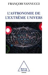 eBook (epub) L' Astronomie de l'extreme univers de Vannucci Francois Vannucci