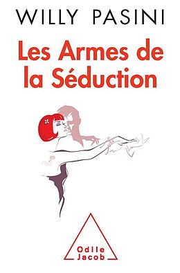 eBook (epub) Les Armes de la seduction de Pasini Willy Pasini