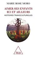 E-Book (epub) Aimer ses enfants ici et ailleurs von Moro Marie Rose Moro