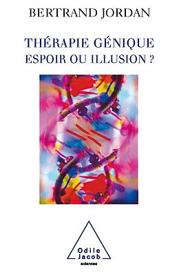 E-Book (epub) Therapie genique: espoir ou illusion ? von Jordan Bertrand Jordan