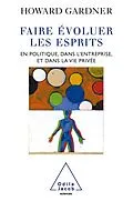 E-Book (epub) Faire evoluer les esprits von Gardner Howard Gardner