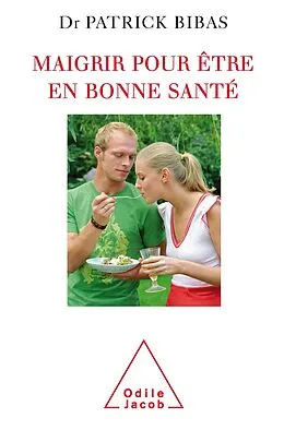 E-Book (epub) Maigrir pour etre en bonne sante von Bibas Patrick Bibas
