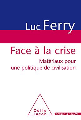 eBook (epub) Face a la crise de Ferry Luc Ferry