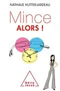 E-Book (epub) Mince alors ! von Hutter-Lardeau Nathalie Hutter-Lardeau