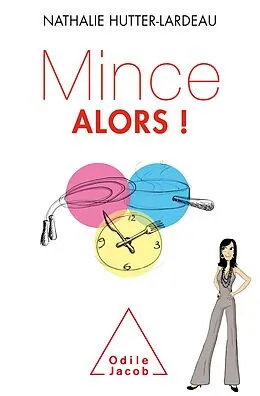 E-Book (epub) Mince alors ! von Hutter-Lardeau Nathalie Hutter-Lardeau