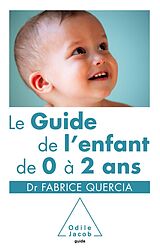 eBook (epub) Le Guide de l'enfant de 0 a 2 ans de Quercia Fabrice Quercia