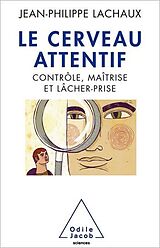 E-Book (epub) Le Cerveau attentif von Lachaux Jean-Philippe Lachaux