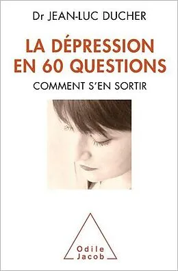 E-Book (epub) La Dépression en 60 questions von Ducher Jean-Luc Ducher