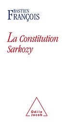 eBook (epub) La Constitution Sarkozy de Francois Bastien Francois