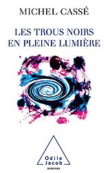 eBook (epub) Les Trous noirs en pleine lumiere de Casse Michel Casse