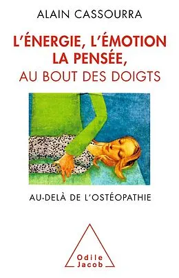 E-Book (epub) L' Energie, l'emotion, la pensee au bout des doigts von Cassourra Alain Cassourra