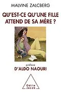 E-Book (epub) Qu'est-ce qu'une fille attend de sa mere ? von Zalcberg Malvine Zalcberg