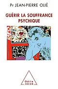E-Book (epub) Guerir la souffrance psychique von Olie Jean-Pierre Olie