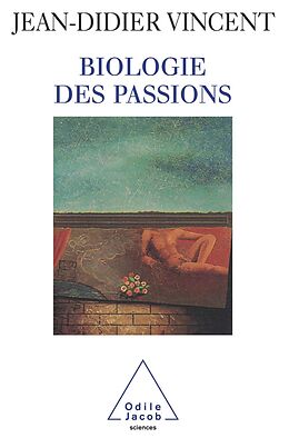 eBook (epub) Biologie des passions de Vincent Jean-Didier Vincent