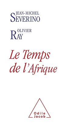 eBook (epub) Le Temps de l'Afrique de Severino Jean-Michel Severino