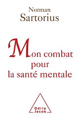 eBook (epub) Mon combat pour la sante mentale de Sartorius Norman Sartorius