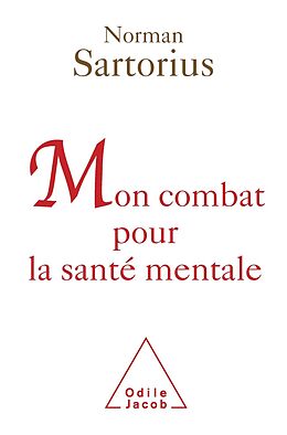 eBook (epub) Mon combat pour la sante mentale de Sartorius Norman Sartorius