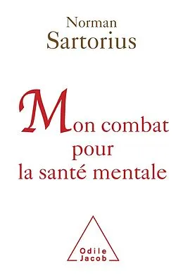 E-Book (epub) Mon combat pour la sante mentale von Sartorius Norman Sartorius