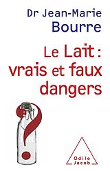 E-Book (epub) Le Lait : vrais et faux dangers von Bourre Jean-Marie Bourre