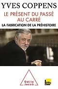 E-Book (epub) Le Present du passe au carre von Coppens Yves Coppens