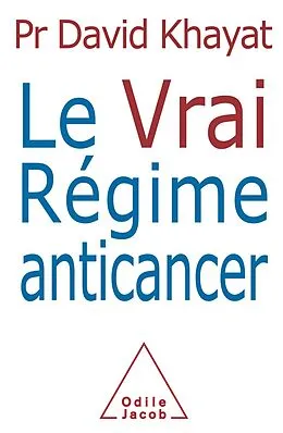E-Book (epub) Le Vrai Regime anticancer von Khayat David Khayat