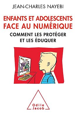 eBook (epub) Enfants et adolescents face au numerique de Nayebi Jean-Charles Nayebi