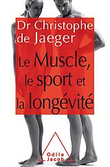 eBook (epub) Le Muscle, le Sport et la longevite de de Jaeger Christophe de Jaeger