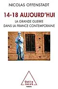 E-Book (epub) 14-18 aujourd'hui von Offenstadt Nicolas Offenstadt