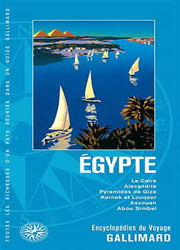 Broché Egypte : Le Caire, Alexandrie, pyramides de Giza, Karnak et Louqsor, Assouan, Abou Simbel de 