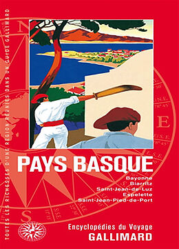 Broché Pays basque : Bayonne, Biarritz, Saint-Jean-de-Luz, Espelette, Saint-Jean-Pied-de-Port de 