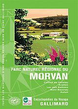 Broché Parc naturel régional du Morvan : colline de Vézelay, Avalon, lac des Settons, mont Beuvray, Autun de 