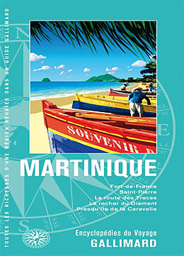 Broché Martinique : Fort-de-France, Saint-Pierre, la route des Traces, le rocher du Diamant, presqu'île de la Caravelle de 