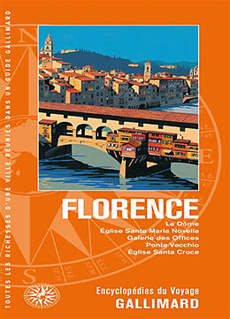 Broché Florence : le Dôme, église Santa Maria Novella, galerie des Offices, Ponte Vecchio, église Santa Croce de 