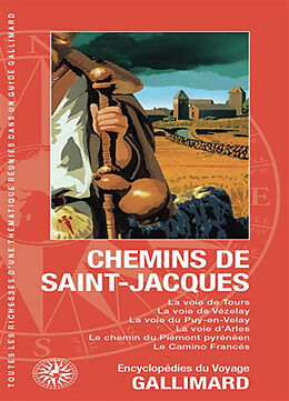 Broché Chemins de Saint-Jacques : la voie de Tours, la voie de Vézelay, la voie du Puy-en-Velay, la voie d'Arles, le chemin ... de 