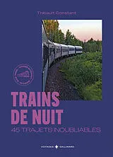 Broschiert Trains de nuit : 45 trajets inoubliables von Thibault Constant