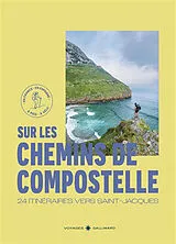 Broschiert Sur les chemins de Compostelle : 24 itinéraires vers Saint-Jacques : en France, en Espagne, à pied, à vélo von 