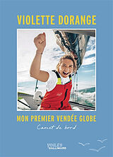 Broschiert Mon premier Vendée Globe : carnet de bord von Violette; Jolly, Patricia Dorange