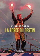 Broschiert La force du destin von Charlie Dalin