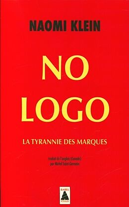 Broché No logo : la tyrannie des marques de Naomi Klein