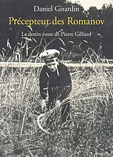 Broché Précepteur des Romanov : le destin russe de Pierre Gilliard de Daniel Girardin