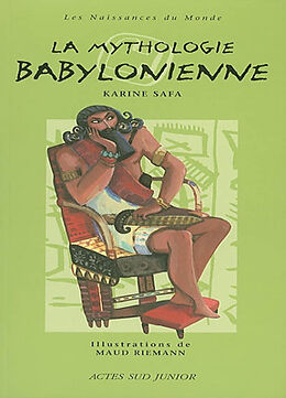 Broché La mythologie babylonienne de Karine Safa