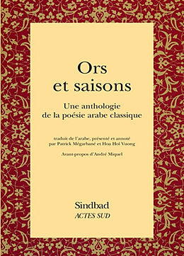 Broché Ors et saisons : une anthologie de la poésie arabe classique de Patrick; Vuong, Hoa Hoï et al Mégarbané