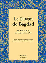 Broché Le dîwân de Bagdad : le siècle d'or de la poésie arabe de Patrick Mégarbané