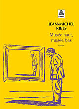 Broché Musée haut, musée bas : théâtre de Jean-Michel Ribes